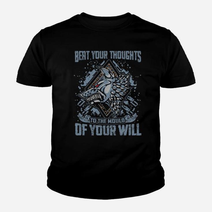 Beat Your Thoughts To The Mould Of Your Will Youth T-shirt