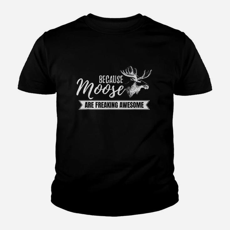Because Moose Are Freaking Awesome Youth T-shirt