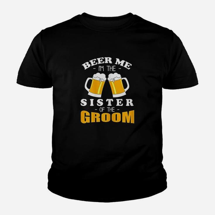 Beer Me I Am The Sister Of The Groom Youth T-shirt