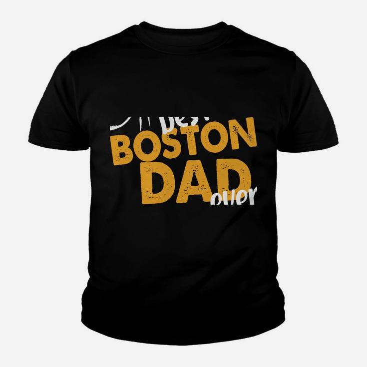Best Boston Dad Ever Dog Terrier Dad Boston Terrier Daddy Sweatshirt Youth T-shirt
