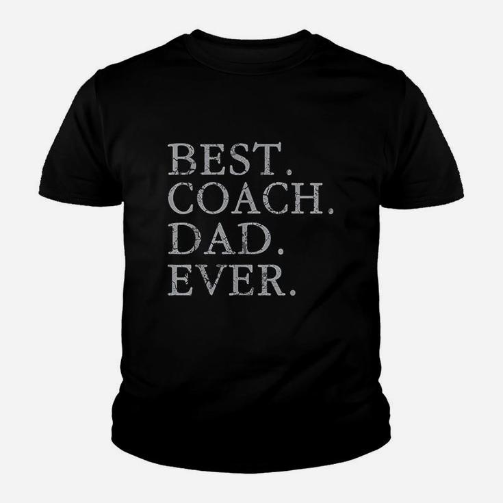 Best Coach Dad Ever Sports Baseball Football Soccer Hockey Youth T-shirt