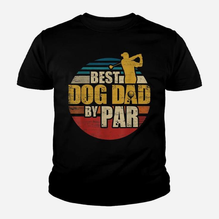Best Dog Dad By Par Retro Golf Player Youth T-shirt