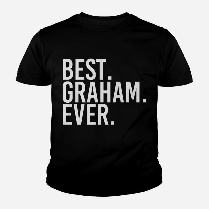Best Graham Ever Funny Personalized Name Joke Gift Idea Youth T-shirt