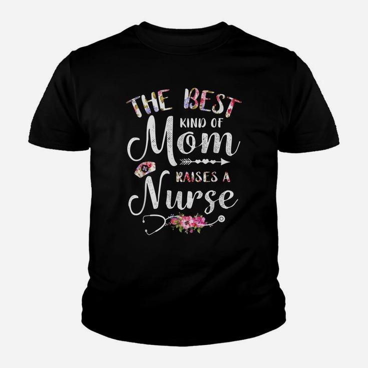 Best Kind Of Mom Raises A Nurse Shirt Mothers Day Gift Tee Youth T-shirt