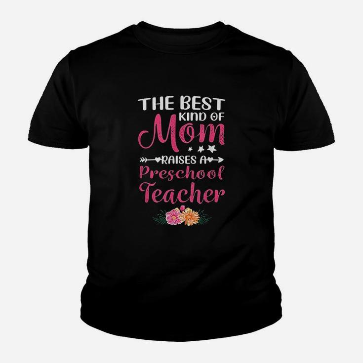 Best Kind Of Mom Raises A Preschool Teacher Youth T-shirt