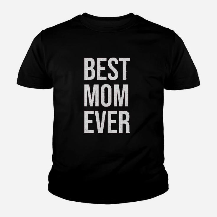 Best Mom Ever Funny Mama Gift Mothers Day Cute Life Saying Youth T-shirt