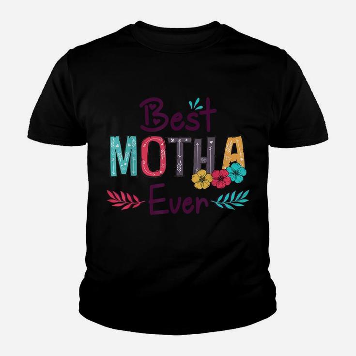 Best Motha Ever Shirt Women Flower Decor Mom Youth T-shirt