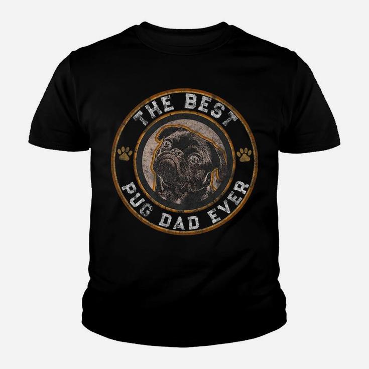 Best Pug Dad Ever Black Pugs Owner Vintage Dog Lover Youth T-shirt