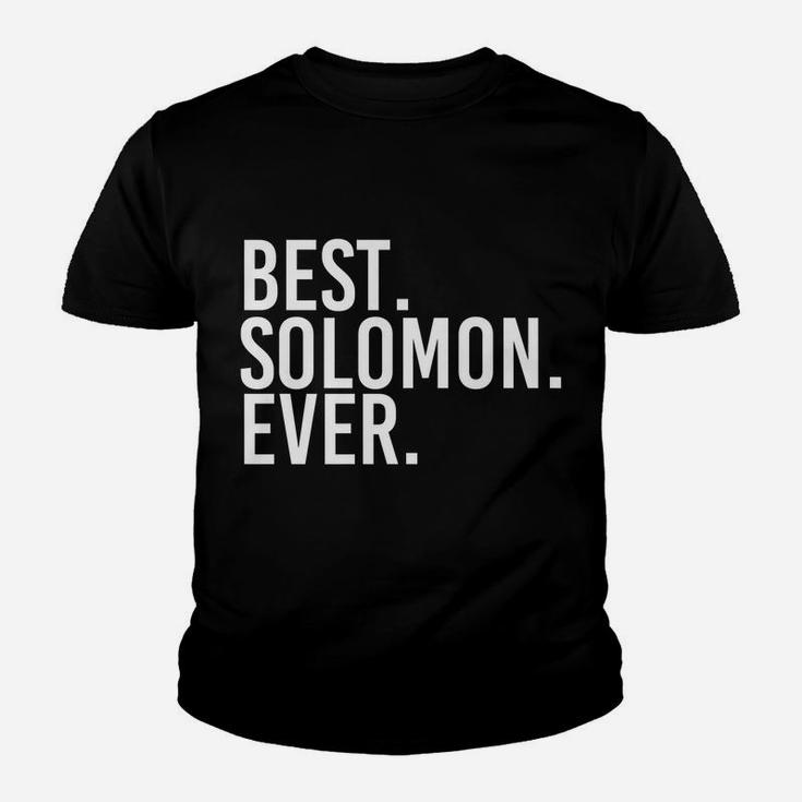 Best Solomon Ever Funny Personalized Name Joke Gift Idea Youth T-shirt