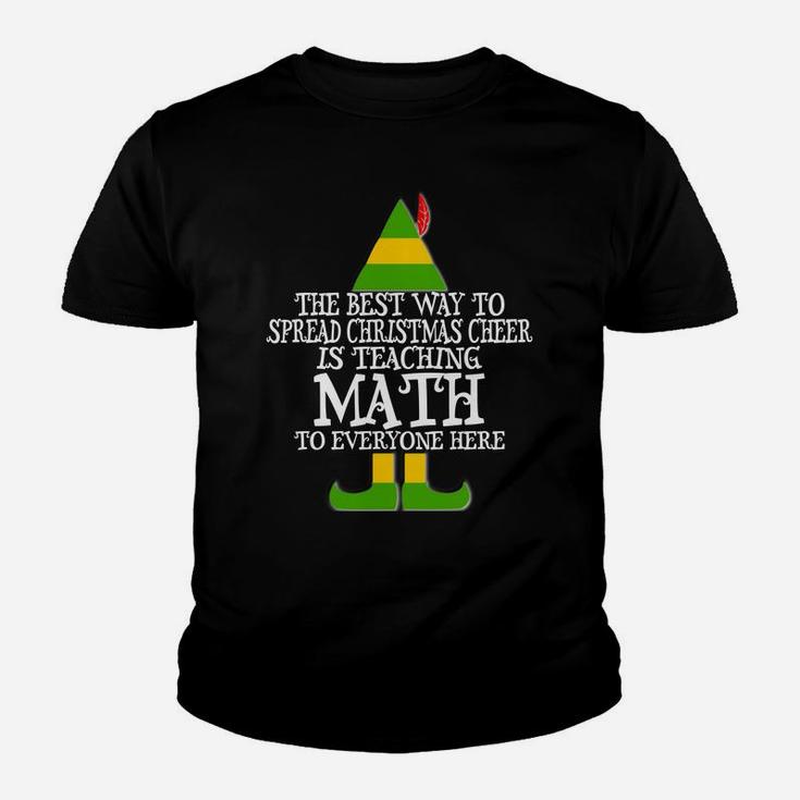 Best Way Spread Christmas Cheer Math Teacher Elf Sweatshirt Youth T-shirt