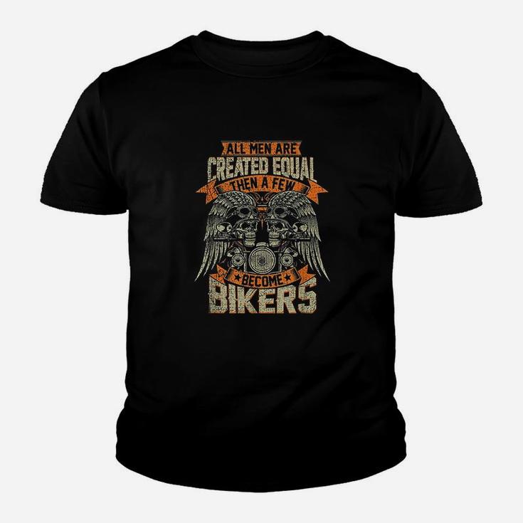 Biker Men Created Equal Some Become Bikers Youth T-shirt