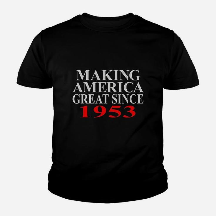 Birthday Making America Great Since 1953 Youth T-shirt