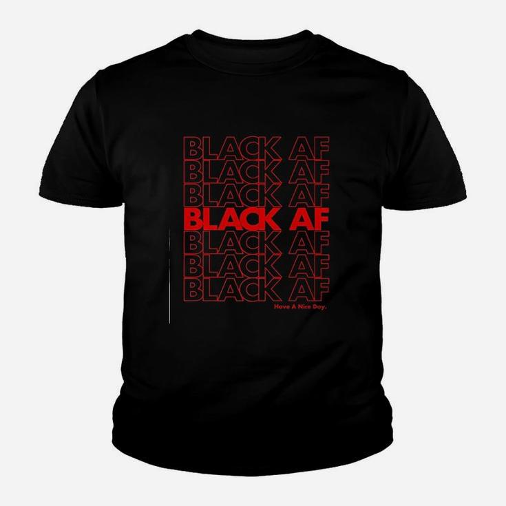 Black Af Have A Nice Day Youth T-shirt