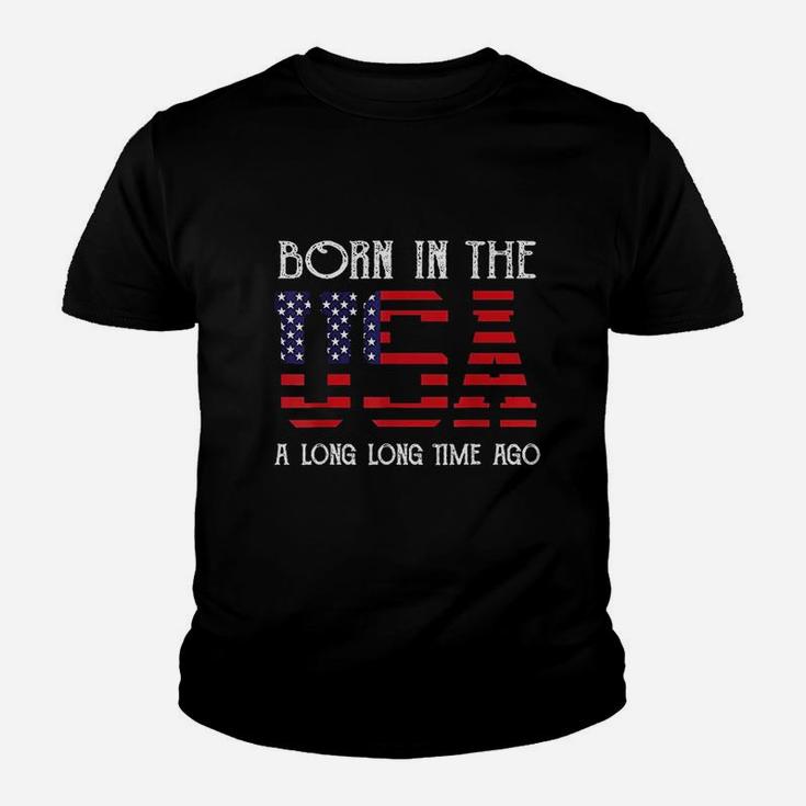 Born In The Usa A Long Time Ago Patriotic Birthday Youth T-shirt