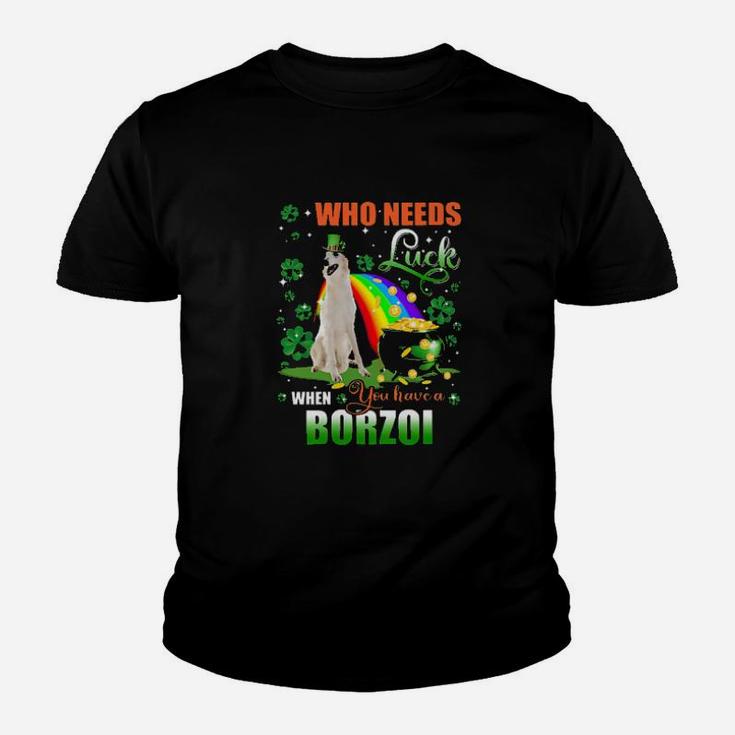 Borzoi Who Needs Luck When You Have A Dog Shamrock Happy St Patricks Day Youth T-shirt
