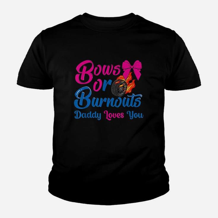 Bows Or Burnouts Daddy Loves You Youth T-shirt