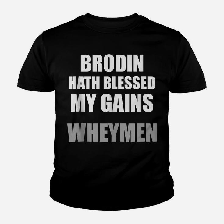 Brodin Hath Blessed My Gains Wheymen Funny Gym Youth T-shirt