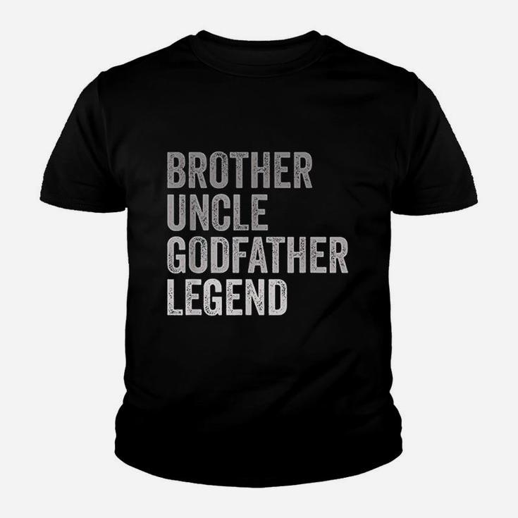 Brother Uncle Godfather Legend Youth T-shirt