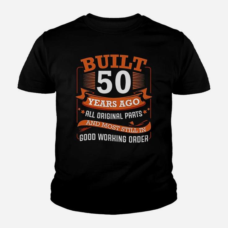 Built 50 Years Ago All Original Parts 50Th Birthday Bday Youth T-shirt