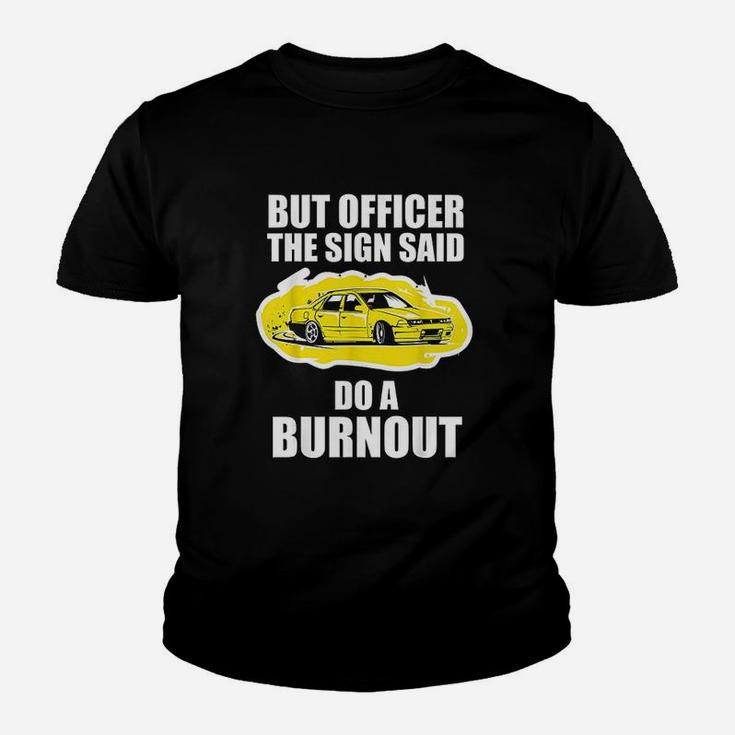 But Officer The Sign Said Do A Burnout Funny Car Youth T-shirt