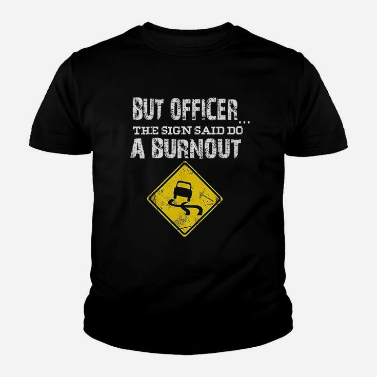 But Officer The Sign Said Do A Burnout Funny Cars Youth T-shirt