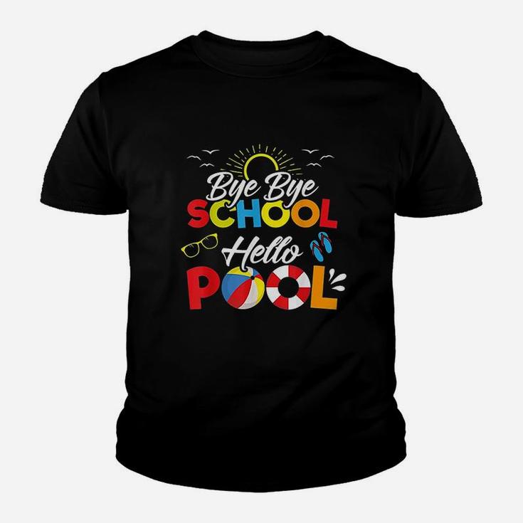 Bye Bye School Hello Pool Summer Student Funny Teacher Youth T-shirt