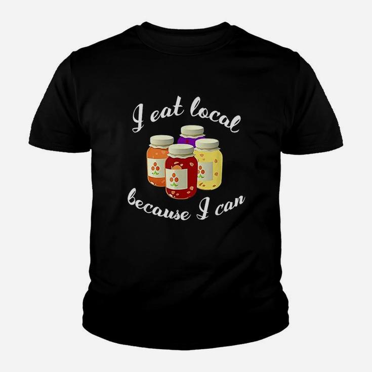 Canning Quote I Eat Local Because I Can Gift Youth T-shirt
