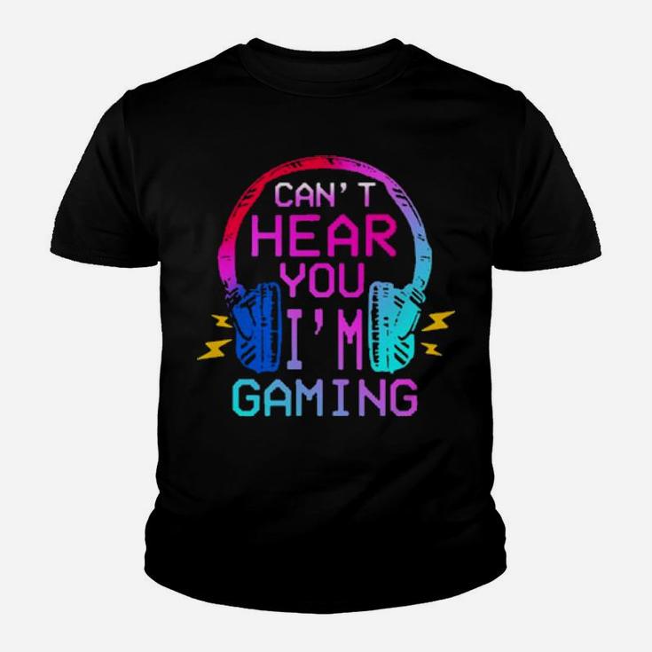 Cant Hear You Im Gaming Youth T-shirt