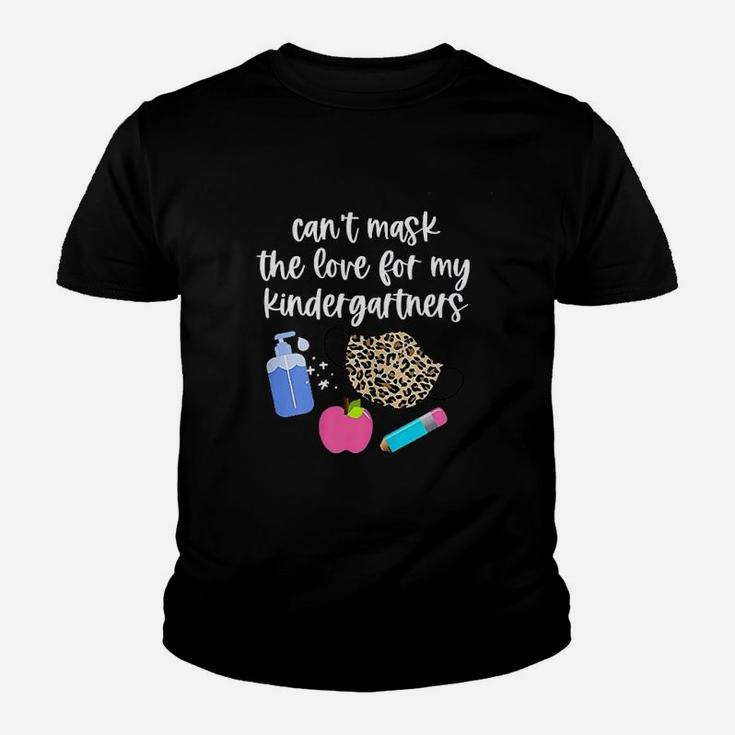 Cant The Love For My Kindergartners Kinder Teacher Gift Youth T-shirt