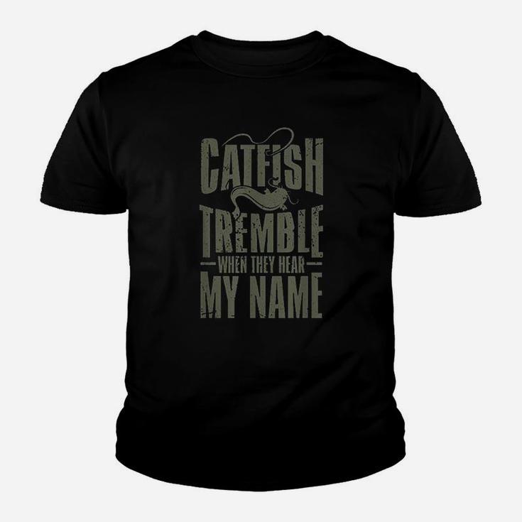 Catfish Fishing Catfish Tremble When They Hear My Name Youth T-shirt