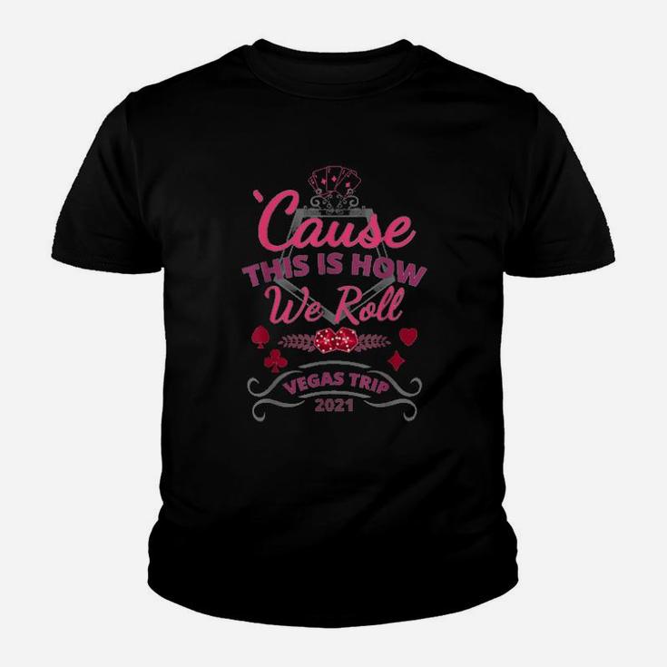 Cause This Is How We Roll Youth T-shirt