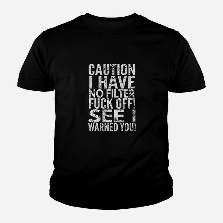 Caution I Have No Filter Fck Off Youth T-shirt