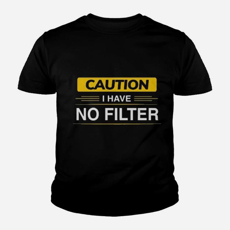 Caution I Have No Filter Youth T-shirt