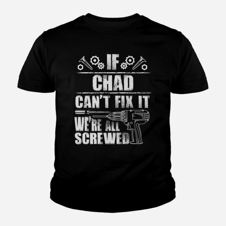 Chad Gift Name Fix It Funny Birthday Personalized Dad Idea Youth T-shirt