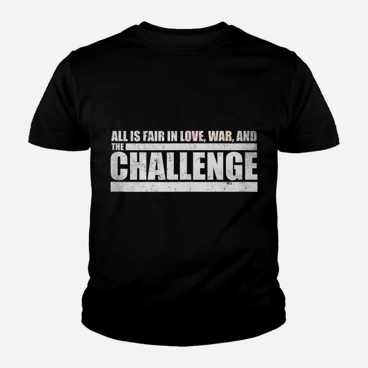 Challenge Quote - All Is Fair In Love, War And The Challenge Youth T-shirt