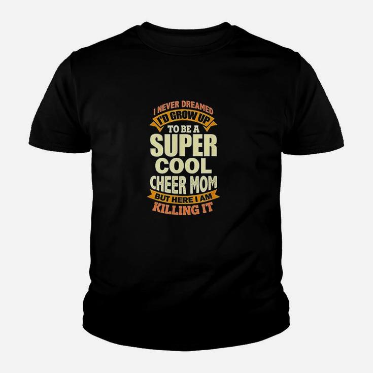 Cheer Mom Dream Grow Super Cool Youth T-shirt