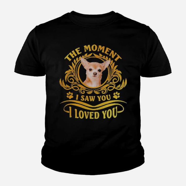 Chihuahua The Moment I Saw You I Loved You Youth T-shirt
