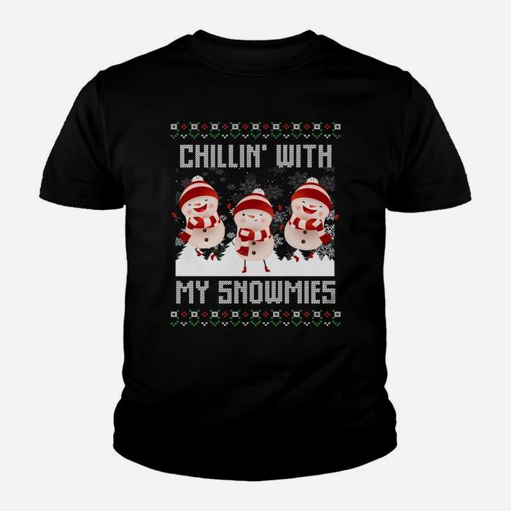Chillin' With My Snowmies Ugly Christmas Snowman Gifts Xmas Sweatshirt Youth T-shirt