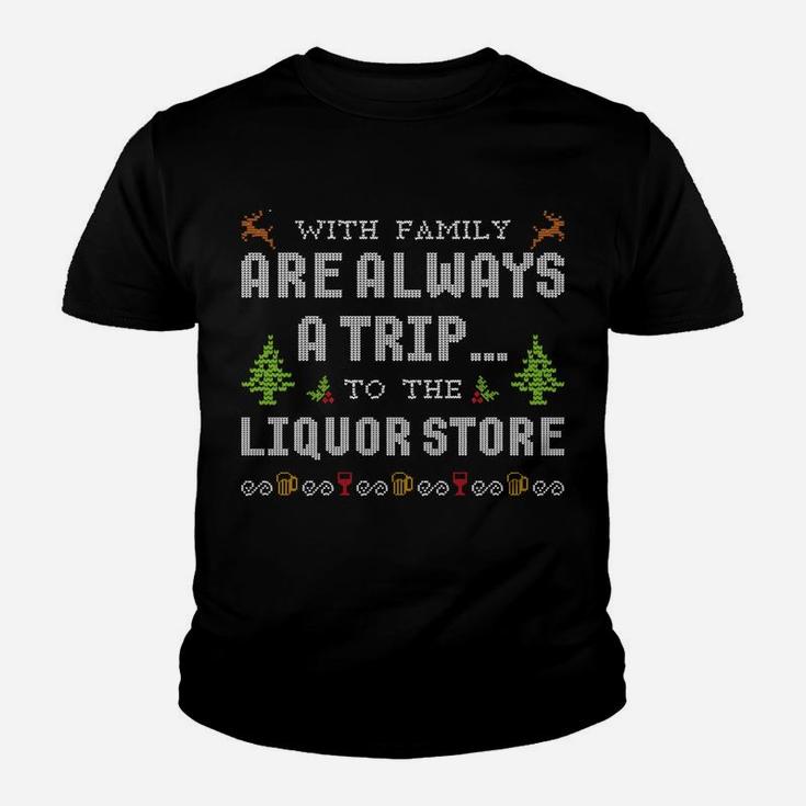 Christmas Ugly Sweater Holidays With Family Liquor Sweatshirt Youth T-shirt