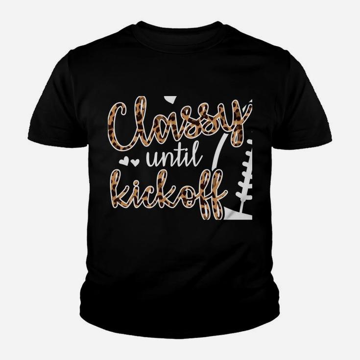 Classy Until Kickoff Sweatshirt Youth T-shirt