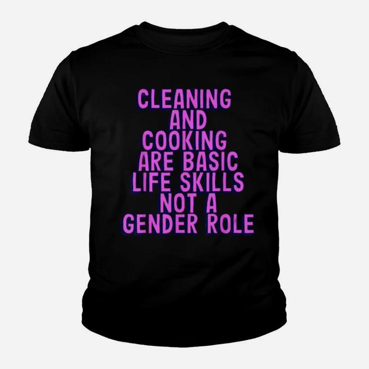Cleaning And Cooking Are Basic Life Skill Not A Gender Role Youth T-shirt