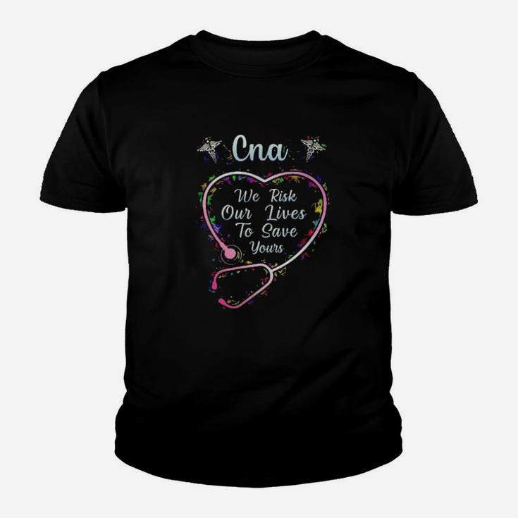 Cna We Are Risk Our Life To Save Them Youth T-shirt