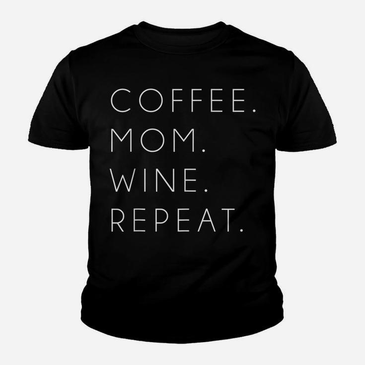 Coffee Mom Wine Repeat Funny Cute Mother's Day Gift Youth T-shirt