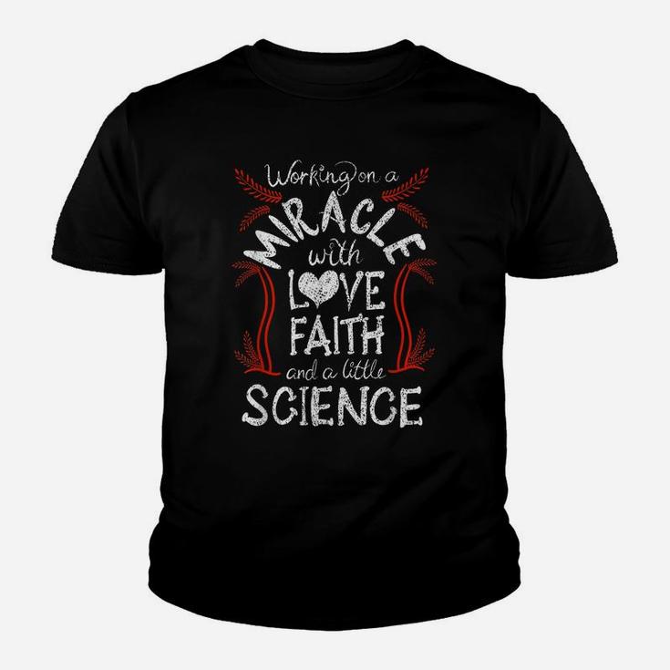 Cool Love Faith And A Little Science Funny Infertility Gift Youth T-shirt