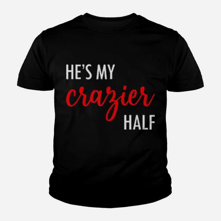 Couples Matching Valentine's Day He's My Crazier Half Youth T-shirt