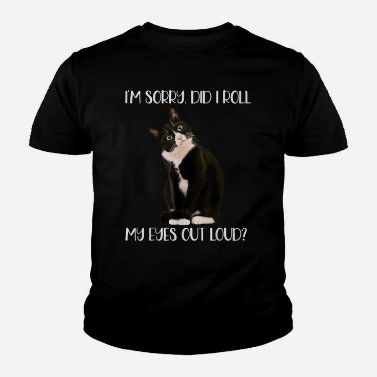 Cute Cat I'm Sorry Did I Roll My Eyes Out Loud, Cat Lovers Youth T-shirt