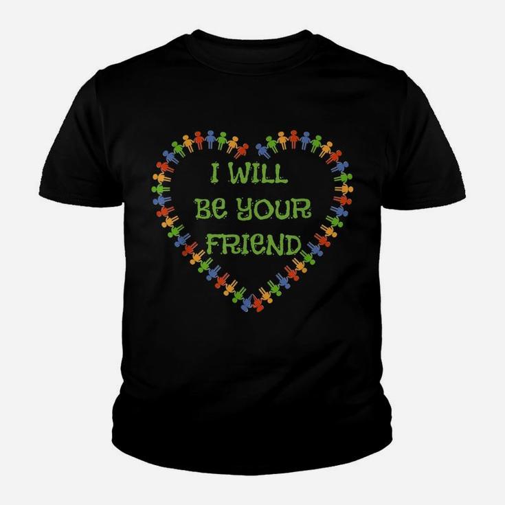Cute I Will Be Your Friend Tshirt For Back To School Youth T-shirt