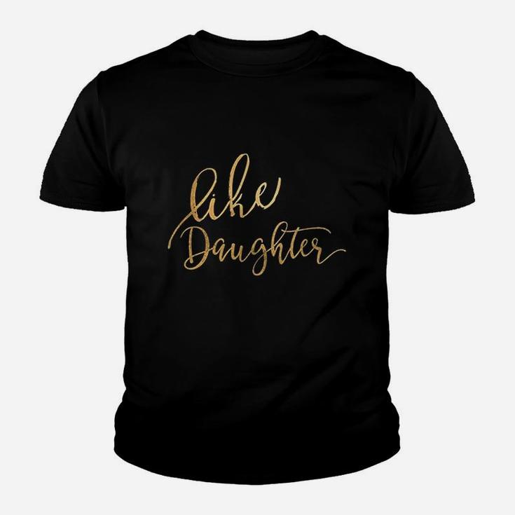 Cute Like Daughter Matching Like Mother Mom Best Friend Life Youth T-shirt