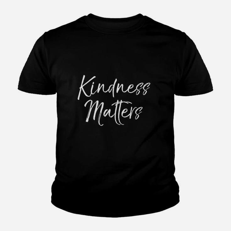 Cute Teaching Gift For Kind Teachers Fun Kindness Matters Youth T-shirt