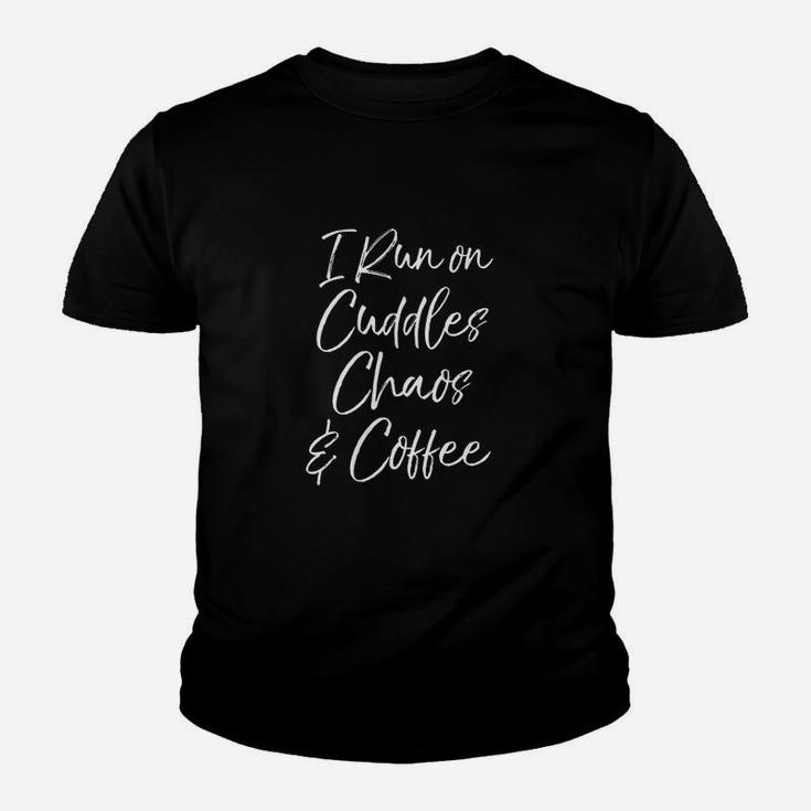 Cute Tired Coffee Mom Gift I Run On Cuddles Chaos Youth T-shirt